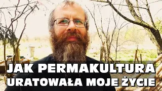 Jak permakultura uratowała moje życie