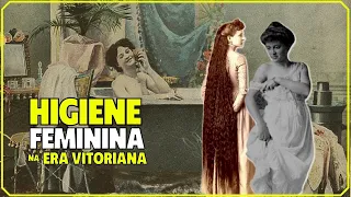 👒2 MILHÕES DE VIEWS: Como era a higiene feminina na ERA VITORIANA? | vídeo