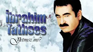 İbrahim Tatlises - Yetmez mi Albümü