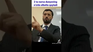 Ikkita narsa dunyoning o'zida albatta qaytmay qolmaydi Abror Muxtor Aliy