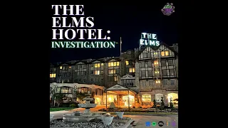 The Elms Hotel: Paranormal Investigation