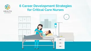 6 Career Development Strategies for Critical Care Nurses | Health eCareers