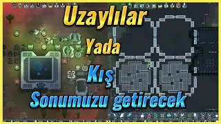 Ya Uzaylılar Yada Kış Sonumuzu Getirecek | RimWorld Türkçe Serisi 7.Bölüm