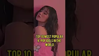 Top 10 Most popular k-pop idols in the world