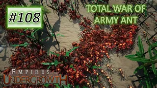 Empires of the Undergrowth #108: Total War Of Army Ants