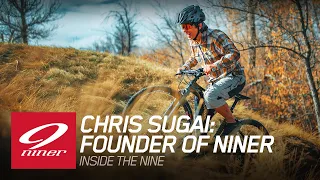 Niner Founder, Chris Sugai - Inside the Nine