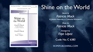 Shine on the World - arr. Faye Lopez