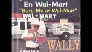 Wally Gonzales  Que Me Entierren En Walmart