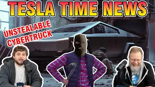 Unstealable Cybertruck! | Tesla Time News 390