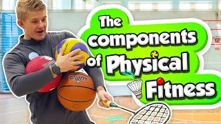 The Components of Physical fitness in P.E & Sport