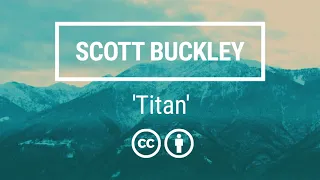 Scott Buckley - 'Titan' [Uplifting Epic Orchestral CC-BY]