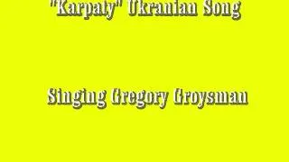 "Karpaty"  Ukranian Song Singing Gregory Groysman