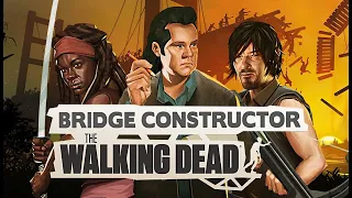 Bridge Constructor The Walking Dead часть 2