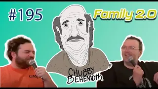 Family 2.0 - Chubby Behemoth #195 w/ Sam Tallent and Nathan Lund