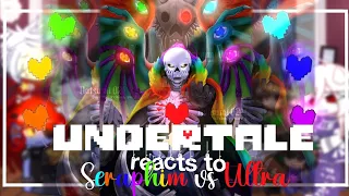 [] Undertale react to Seraphim vs ultra sans[] Undertale [] Gacha []