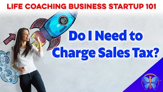 Do I Need to Charge Sales Tax? | Startup 101