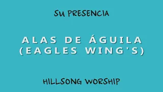 Hillsong Worship | Alas De Águila [Eagle's Wings (En Español)] | Su Presencia (Versión 2020)