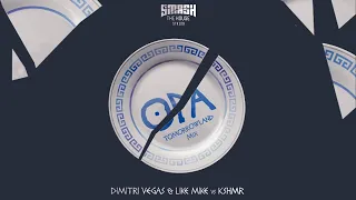 OPA (Tomorrowland Mix) (WIEE EDIT) - Dimitri Vegas & Like Mike vs KSHMR