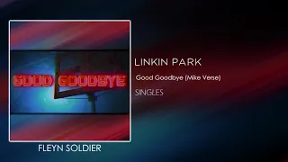 Linkin Park - Good Goodbye (Mike Verse) [STUDIO VERSION]