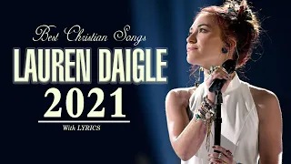 Popular Christian Worship Music 2021 🙏 Lauren Daigle Awesome Christian Worship Songs 2021 Playlist