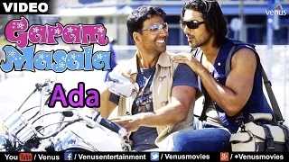 Ada Full Video Song : Garam Masala | Akshay Kumar, John Abraham |