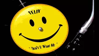 FELIX - Don't You Want Me (1992).