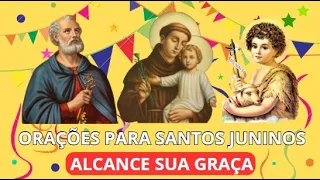 ORAÇAO SANTOS JUNINOS ‐ SANTO ANTONIO, SÃO JOÃO E SÃO PEDRO