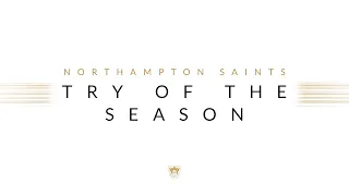 Northampton Saints Try of the Season Shortlist // 2021/22