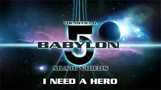 Official Babylon 5 Music Videos - I Need a Hero