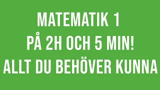 Matematik 1c på 2h 40min! Allt ni behöver kunna!