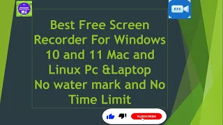 Best free Screen Recorder For Windows Mac and Linux Pc and Laptop No watermark and no Time Limit.