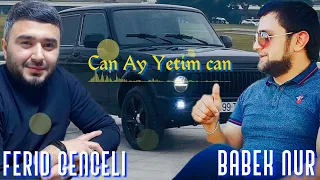 Ferid Genceli ft Babek Nur - Can ay yetim can Yeni 2022