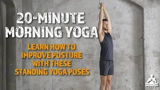 20 Minute Morning Yoga | Learn How to Improve Posture With These Standing Yoga Poses!