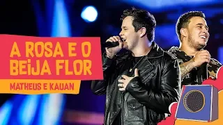 Rosa e o beija flor - Matheus e Kauan -  Villa Mix Goiânia 2018 ( Ao Vivo )