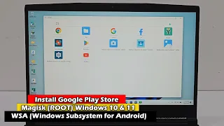 Install Google Play Store & Magisk (ROOT) in Windows 10 & 11- WSA (Windows Subsystem for Android)