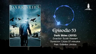 La Lámpara Impasible 3x53 - Dark Skies (2013)