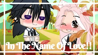 In The Name Of Love || Gacha club || Gcmv || Read description || Arlo x Narumi