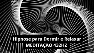 Hipnose para Dormir e Relaxar: Meditação em 432HZ para Concentração e Cura do Sono #432hz