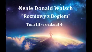 Neale Donald Walsch "Rozmowy z Bogiem" # 3-rozdz.4