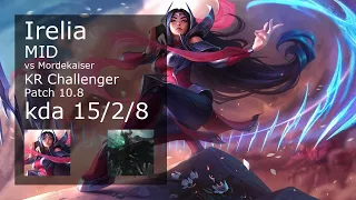 Irelia Mid vs Mordekaiser - KR Challenger 15/2/8 Patch 10.8 Gameplay // [롤] 이렐리아 vs 모데카이저 미드