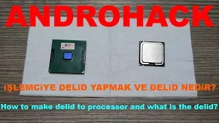 İşlemciye delid yapmak nedir? Delid nasıl nasıl yapılır?