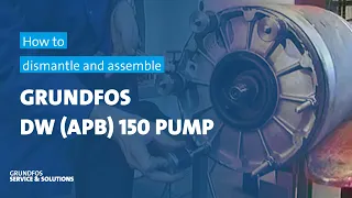 How to dismantle and assemble Grundfos DW (APB) 150 pump