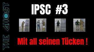 IPSC # 3 - mit all seinen Tücken 😂