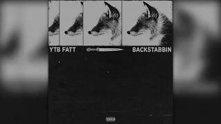 YTB Fatt - "Backstabbin" (Official Audio)