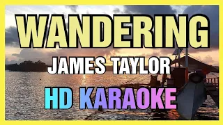 Wandering By James Taylor Hd Karaoke Version