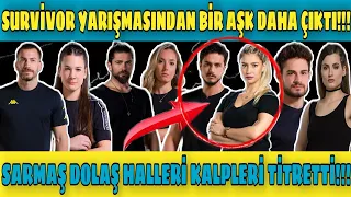 SURVİVOR YARIŞMASINDAN BİR AŞK DAHA ÇIKTI!!! SARMAŞ DOLAŞ HALLERİ KALPLERİ TİTRETTİ...