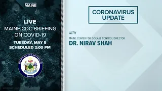 Maine Coronavirus COVID-19 Briefing: Tuesday, May 5, 2020