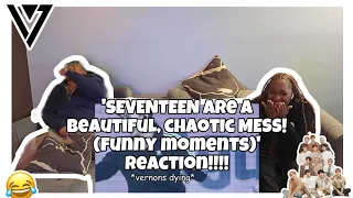 SEVENTEEN ARE A BEAUTIFUL, CHAOTIC MESS! (FUNNY MOMENTS) REACTION!!!!!!!😂🤣🥰💎