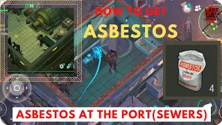 How to get | ASBESTOS | at Port (SEWERS) for garage in Settlement | Last day on earth survival.