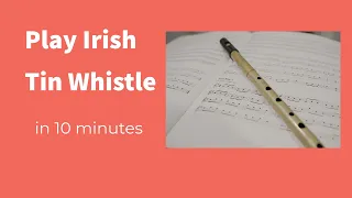 How to Play Tin Whistle in 10 Mins